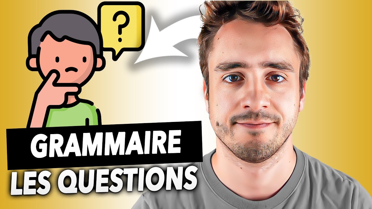 GRAMMAIRE : POSER DES QUESTIONS EN FRANÇAIS