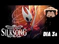 Dia 3a - Hollow Knight Silksong, a saga continua....