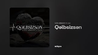 İlkin Abbasov x Lila - Qəlbsizsən (Rəsmi Audio)