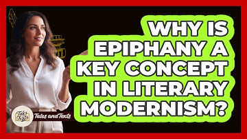 Why Is Epiphany A Key Concept In Literary Modernism? - Tales And Texts