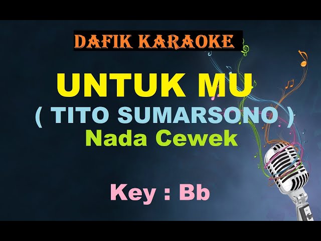 UntukMu (Karaoke) Tito Sumarsono / Nada Wanita/Cewek, Female Key  Bb Untuk mu class=