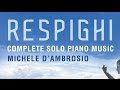 Respighi: Complete Solo Piano Music (Full Album)