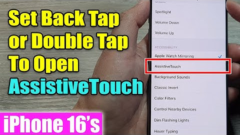 iPhone 16/16 Pro Max: How to Set Back Tap or Double Tap To Open AssistiveTouch