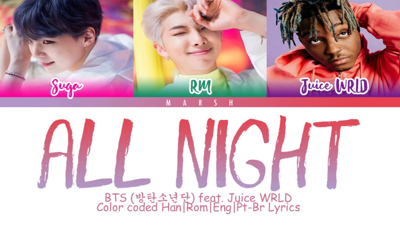 BTS (방탄소년단) \u0026 Juice WRLD – All Night (Color Coded Lyrics/Han/Rom/Eng/Pt-Br)