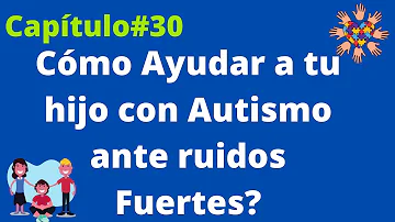 ¿Por qué a los autistas no les gusta el ruido?