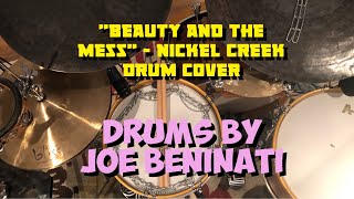 Beauty and The Mess - Nickel Creek drum cover