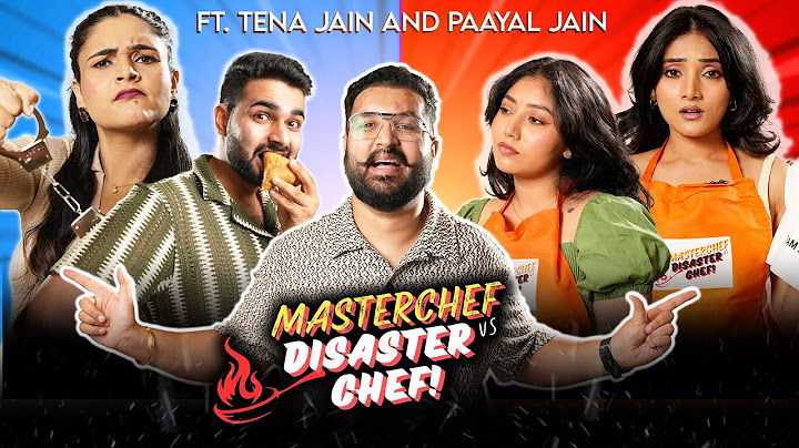 Master Chef vs Disaster Chef S1. EP 6/7 | Ft. @thepaayaljain