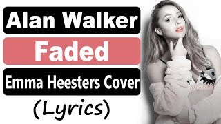 Alan Walker - Faded (Lyrics) (Emma Heesters Cover)