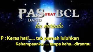 Ku merindu pas band feat Bcl karaoke ( no vocal )