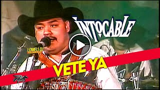 Video thumbnail of "1996 - Intocable - VETE YA - En vivo -"