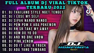 DJ FULL ALBUM PILIHAN - DJ THAILAND STYLE NGET TENGET TIK TOK VIRAL FULL BASS TERBARU 2022