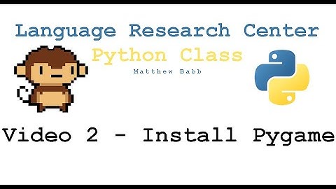 Install Pygame - Video 2 for LRC Python Class