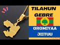 Tilahun gebre  oromiyaa jiituu  oromo music