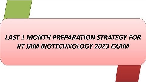 Last 1 month preparation strategy for IIT  JAM Biotechnology exam 2023#iitjam
