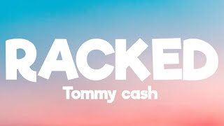 Tommy cash- racked ( lyrics)