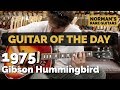 Guitar of the Day: 1975 Gibson Hummingbird | Norman&#39;s Rare Guitars