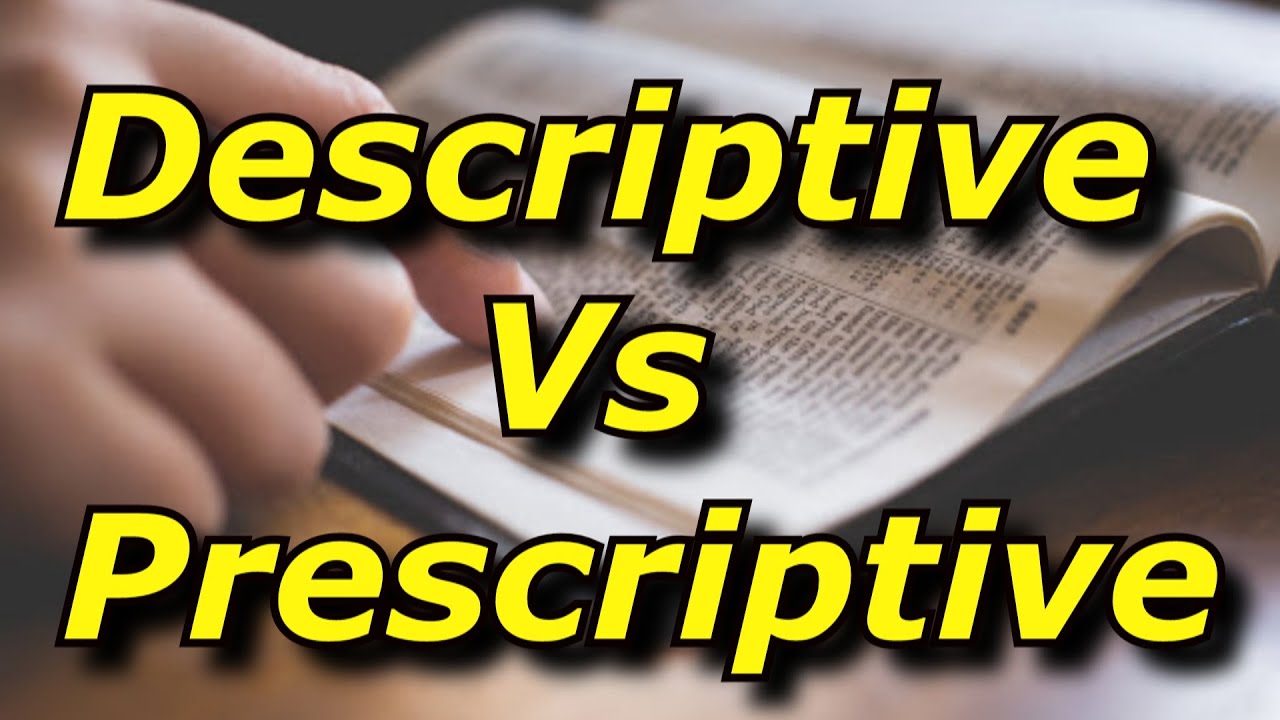 Descriptive Vs Prescriptive Bible Passages - What's the difference ...