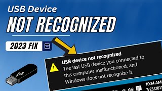 fix usb device not recognized problems in windows 10/11 (2023 new)