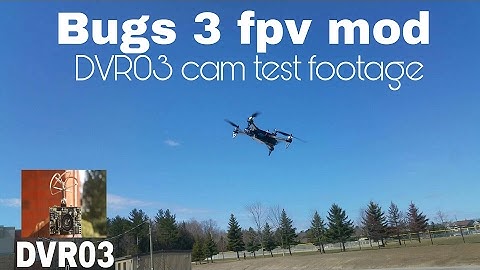 Bugs 3 fpv flight - DVR03 cam