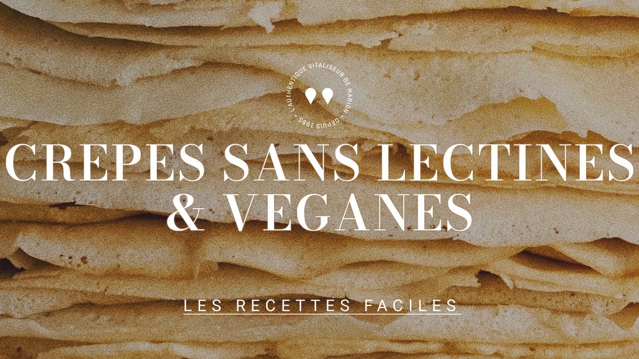 Crêpes sans lectines & véganes de Marion !