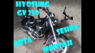 HYOSUNG GV 250 ORTA SEHPA MONTAJI