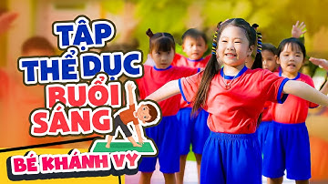 Cô Dạy Em Tập Thể Dục Buổi Sáng Bé Khánh Vy 🍓 Nhạc Thiếu Nhi 🍓 Mầm Chồi Lá 🍓 Baby Songs 🍓 Kids Songs
