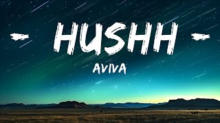 Aviva - Hushh (Lyrics) |25min