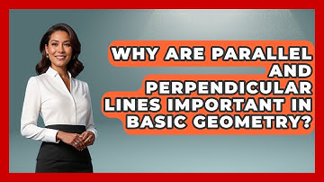 Why Are Parallel and Perpendicular Lines Important in Basic Geometry? - All About Geometry