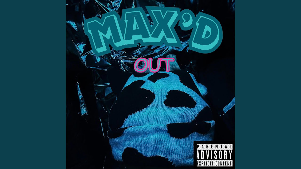 Max'd Out MAX'D OUT - YouTube