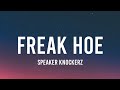 Speaker Knockerz - Freak Hoe (Lyrics) | I&#39;mma throw this money like a free throw