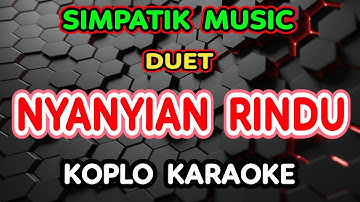 NYANYIAN RINDU KARAOKE- LAILA AYU KDI ft IRWAN DACADEMY - SIMPATIK MUSIC @koplokaraooke