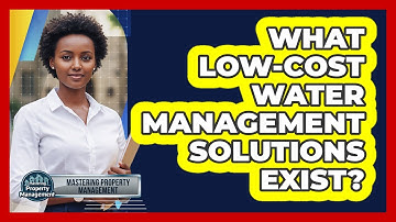 What Low-Cost Water Management Solutions Exist?