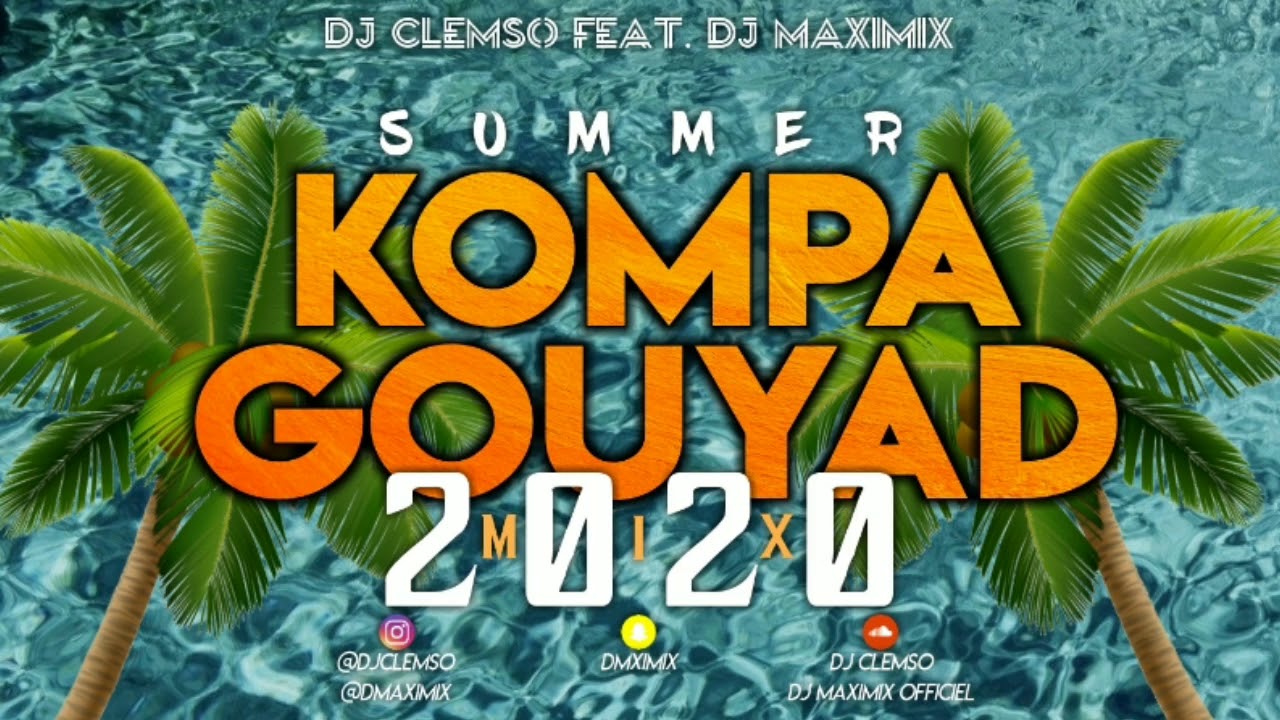 DJ CLEMSO Feat. DJ MAXIMIX - Summer KOMPA GOUYAD Mix 2020