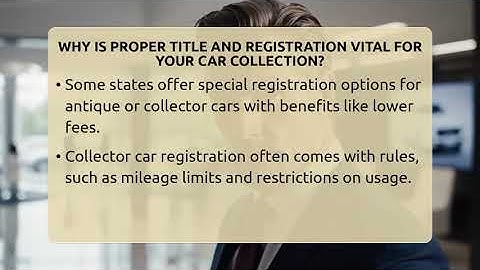 Why Is Proper Title And Registration Vital For Your Car Collection? - Car Collector Enthusiasts
