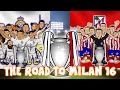 THE ROAD TO MILAN 2016 - Real Madrid vs Atletico Madrid UEFA Champions League Final Preview