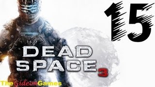 NEW: Прохождение Dead Space 3 -  Часть 15 (Жестокие инструкции)