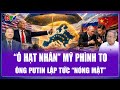 TOÀN CẢNH: Mỹ chưa rời ghế “bảo kê hạt nhân” cho châu Âu, Nga lập tức “nóng mặt”