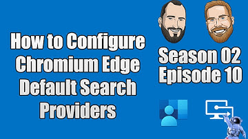S02E10 - How to Configure the Chromium Edge Default Search Provider with Microsoft Intune - (I.T)
