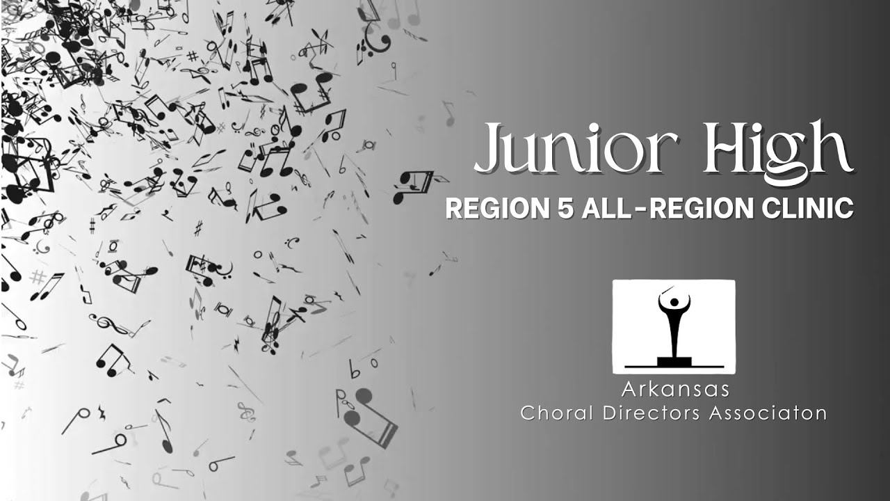 Arkansas Choral Directors Association | Region 5 Junior High Clinic
