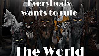 [13+] [WARNING: FLASHING LIGHTS] Warrior Cats Animator Tribute- Everybody Wants to Rule the World