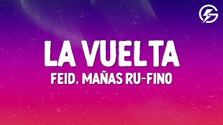 Feid, Mañas Ru-Fino - LA VUELTA (Letra/Lyrics)