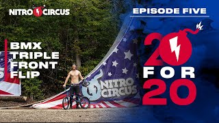 20 for 20 | BMX Triple Front Flip | Episode Five by Nitro Circus 105,529 views 3 months ago 26 minutes