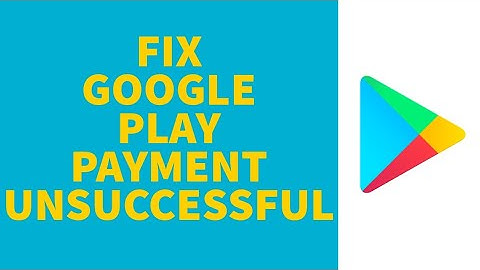 How To Fix Google Play Payment Unsuccessful (2022) | Fix Google Play Payment Declined (Solve)