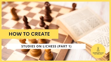 How to create Studies on Lichess (Part1)