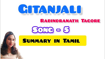 Gitanjali Song 5 by Rabindranath Tagore Summary in Tamil #tagore_song