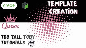 Too Tall Toby Template Creation - Creo Parametric Tutorial
