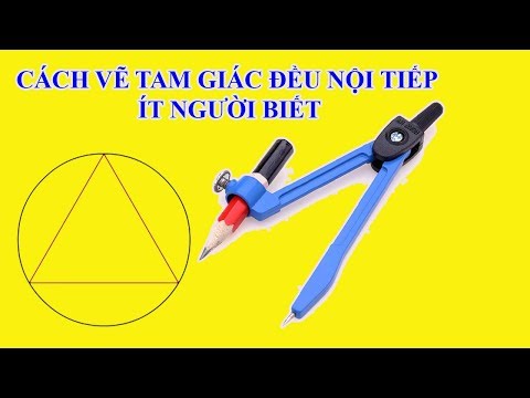 Video: Cách Nội Tiếp Một Tam Giác đều Trong Một Hình Tròn