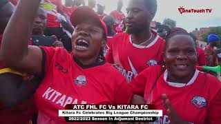 Kitara Fc Celebrating a Championship League win over ATC FHL FC | 2022/2023 Season in Adjumani