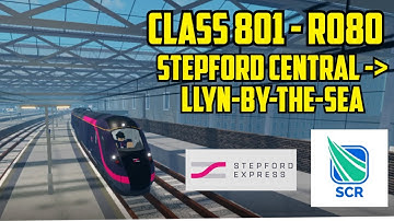 Class 801 Stepford Express - R080 Stepford Central to Llyn via Morganstown (fast) (Roblox SCR)[V1.7]