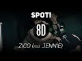 𝟴𝗗 𝗠𝗨𝗦𝗶𝗖 | SPOT! -  ZICO (feat. JENNIE)  | 𝑈𝑠𝑒 ℎ𝑒𝑎𝑑𝑝ℎ𝑜𝑛𝑒𝑠🎧